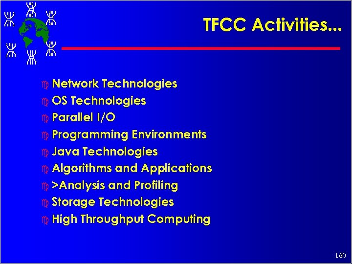 TFCC Activities. . . c Network Technologies c OS Technologies c Parallel I/O c
