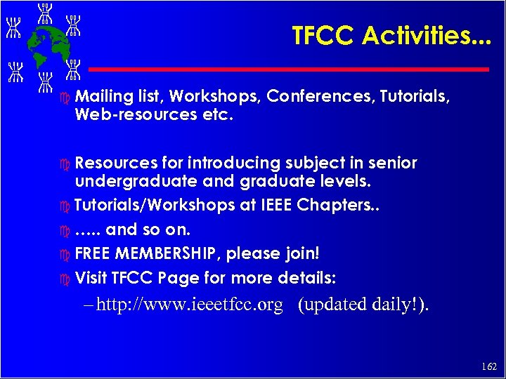 TFCC Activities. . . c Mailing list, Workshops, Conferences, Tutorials, Web-resources etc. c Resources