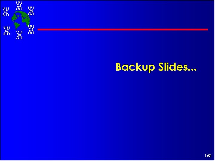 Backup Slides. . . 168 