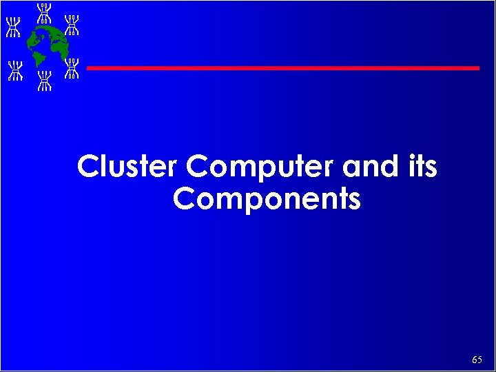 Cluster Computer and its Components 65 
