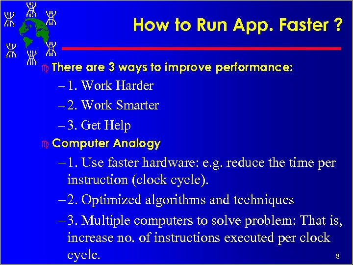 How to Run App. Faster ? c There are 3 ways to improve performance: