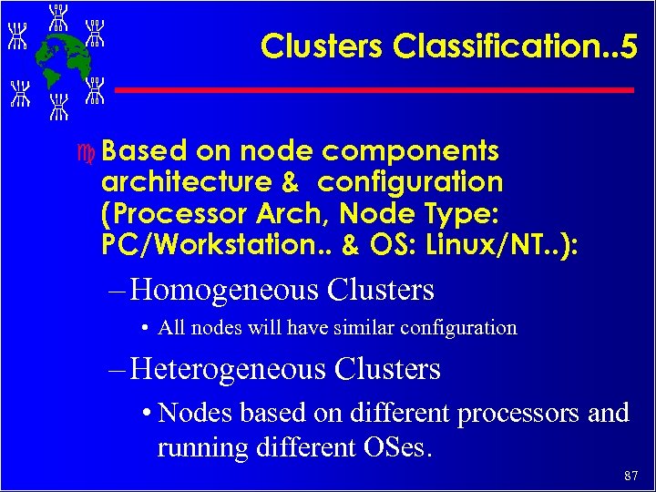 Clusters Classification. . 5 c Based on node components architecture & configuration (Processor Arch,