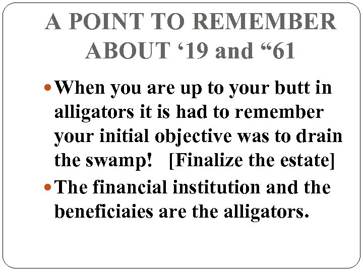 A POINT TO REMEMBER ABOUT ‘ 19 and “ 61 When you are up