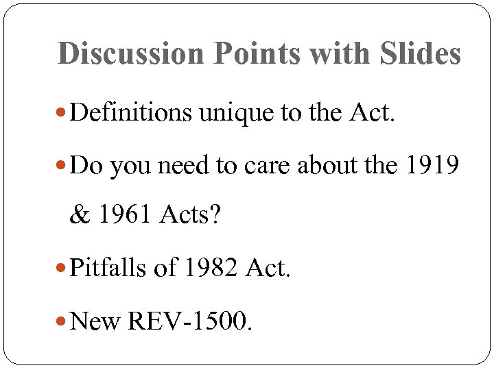 Discussion Points with Slides Definitions unique to the Act. Do you need to care