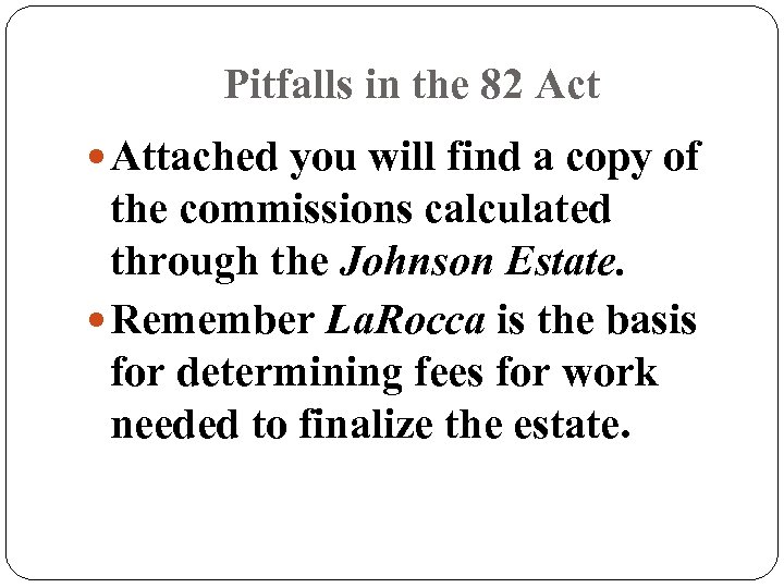 Pitfalls in the 82 Act Attached you will find a copy of the commissions