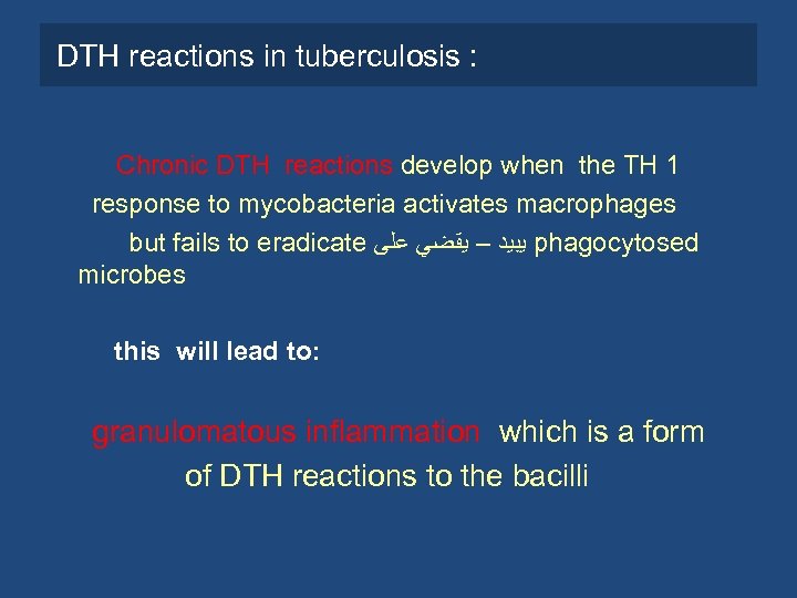 DTH reactions in tuberculosis : Chronic DTH reactions develop when the TH 1 response