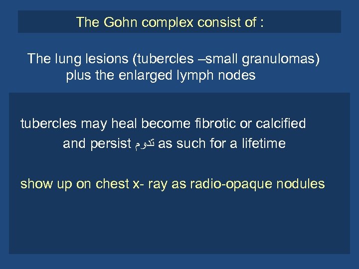 The Gohn complex consist of : The lung lesions (tubercles –small granulomas) plus the