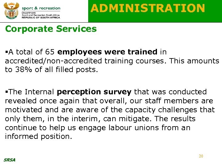 ADMINISTRATION Corporate Services §A total of 65 employees were trained in accredited/non-accredited training courses.