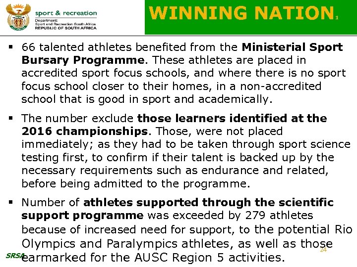 WINNING NATION 1 § 66 talented athletes benefited from the Ministerial Sport Bursary Programme.