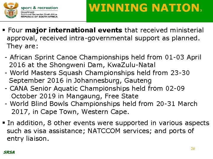 WINNING NATION 3 § Four major international events that received ministerial approval, received intra-governmental