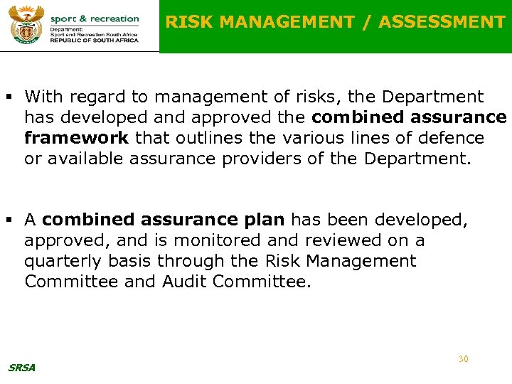 RISK MANAGEMENT / ASSESSMENT § With regard to management of risks, the Department has