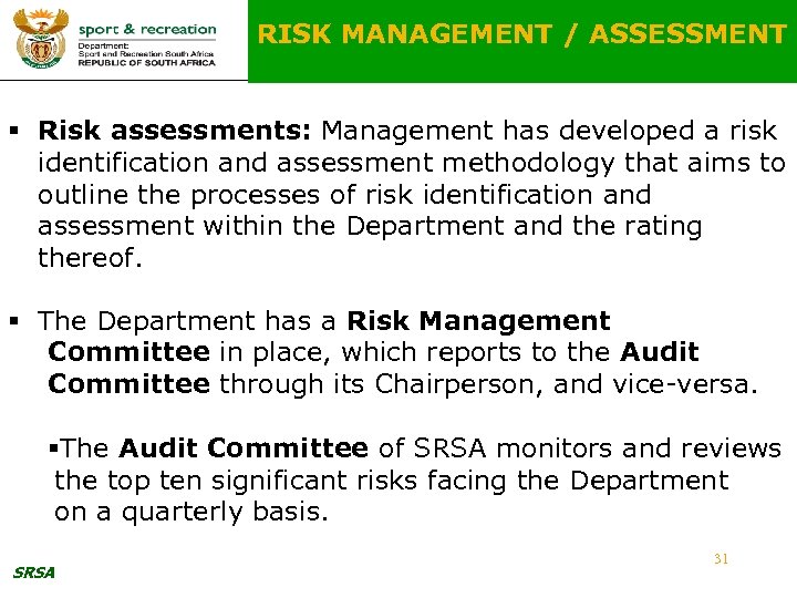 RISK MANAGEMENT / ASSESSMENT § Risk assessments: Management has developed a risk identification and