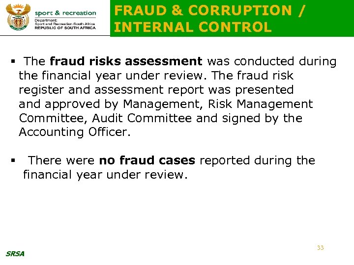 FRAUD & CORRUPTION / INTERNAL CONTROL § The fraud risks assessment was conducted during