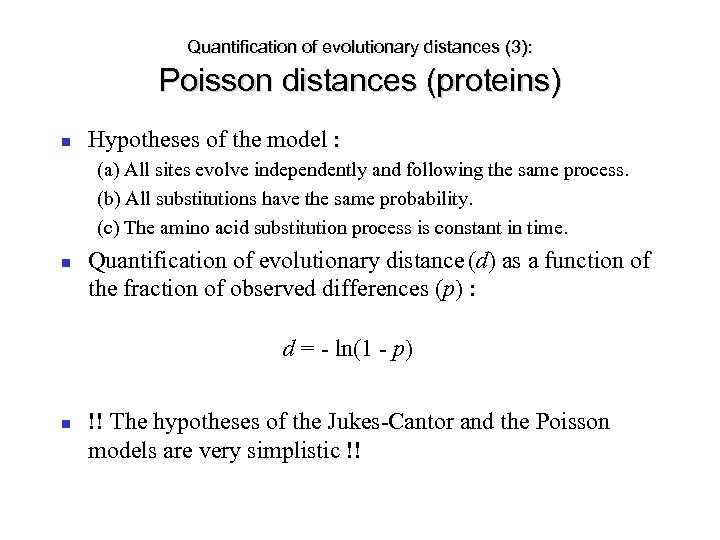 Quantification of evolutionary distances (3): Poisson distances (proteins) Hypotheses of the model : (a)