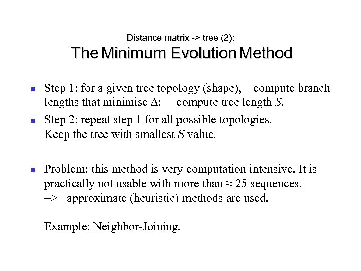 Distance matrix -> tree (2): The Minimum Evolution Method Step 1: for a given