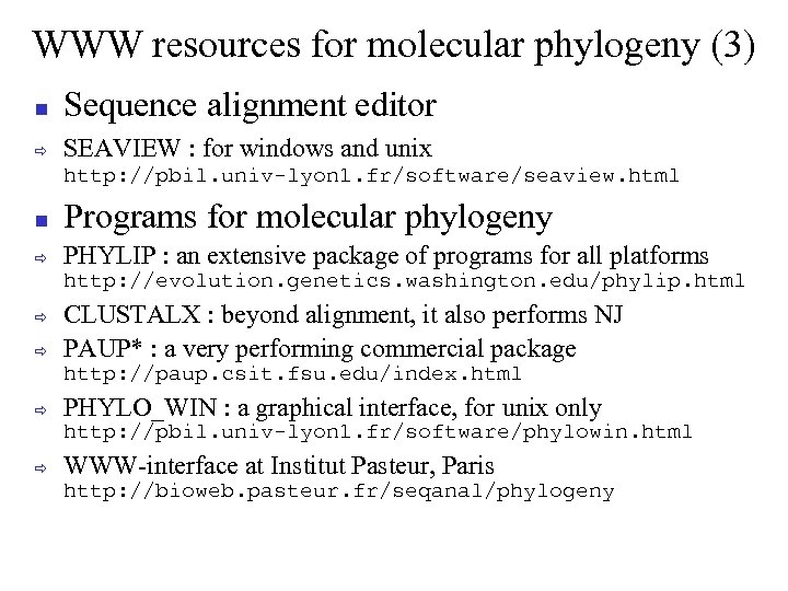 WWW resources for molecular phylogeny (3) Sequence alignment editor ð SEAVIEW : for windows