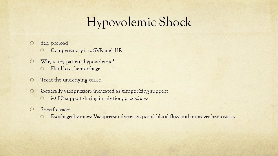 Hypovolemic Shock dec. preload Compensatory inc. SVR and HR Why is my patient hypovolemic?