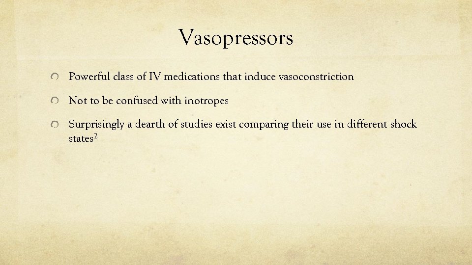 Vasopressors Powerful class of IV medications that induce vasoconstriction Not to be confused with