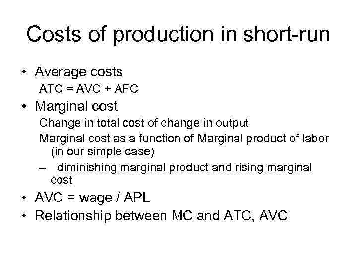 Costs of production in short-run • Average costs ATC = AVC + AFC •