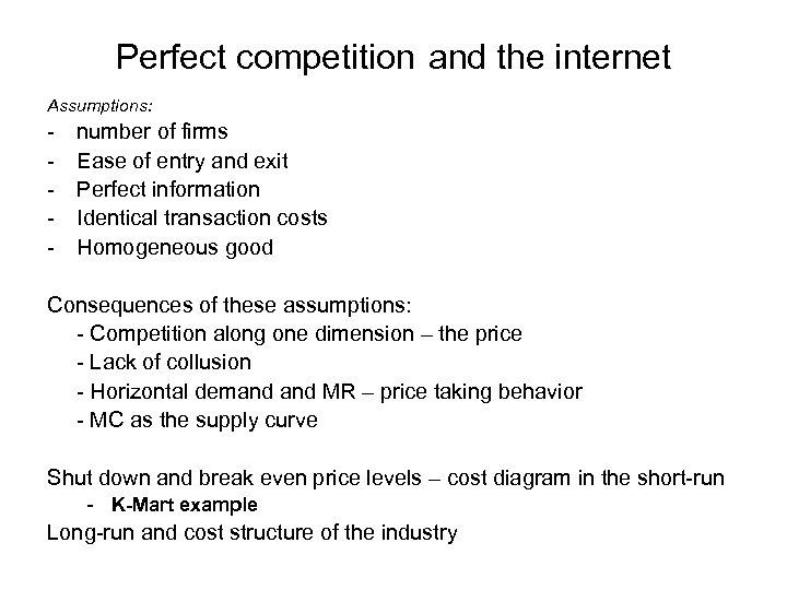 Perfect competition and the internet Assumptions: - number of firms Ease of entry and