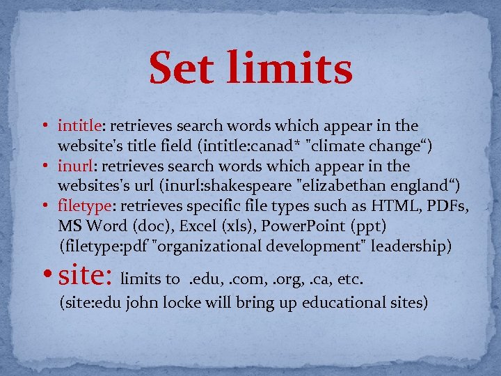 Set limits • intitle: retrieves search words which appear in the website's title field