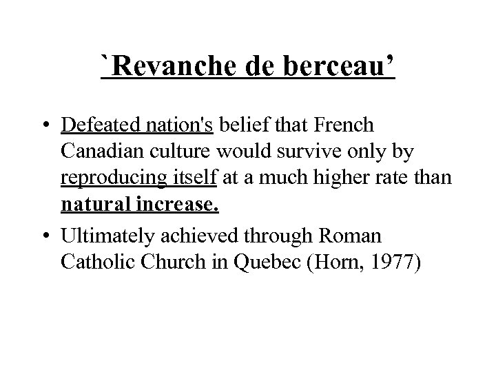 `Revanche de berceau’ • Defeated nation's belief that French Canadian culture would survive only