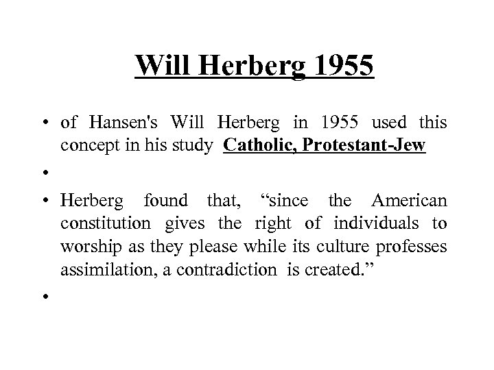  Will Herberg 1955 • of Hansen's Will Herberg in 1955 used this concept