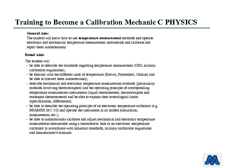 Training to Become a Calibration Mechanic C PHYSICS General Aim: The student will know