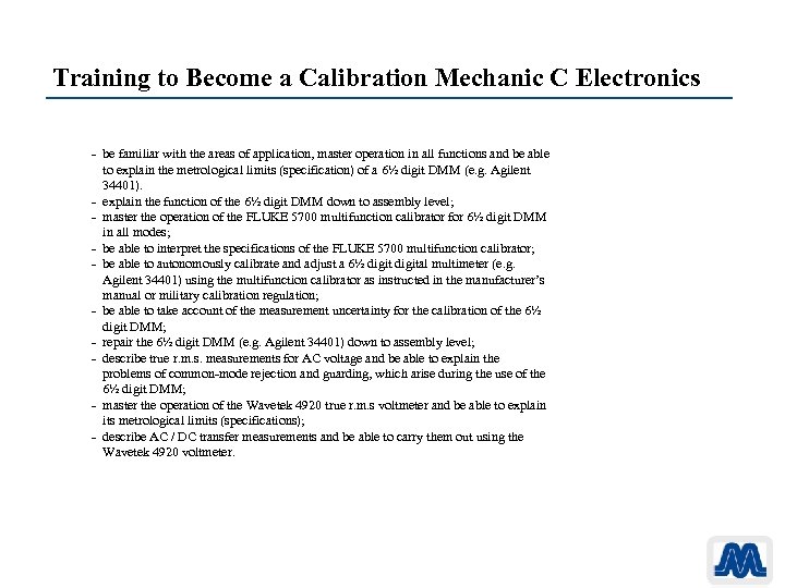 Training to Become a Calibration Mechanic C Electronics - be familiar with the areas