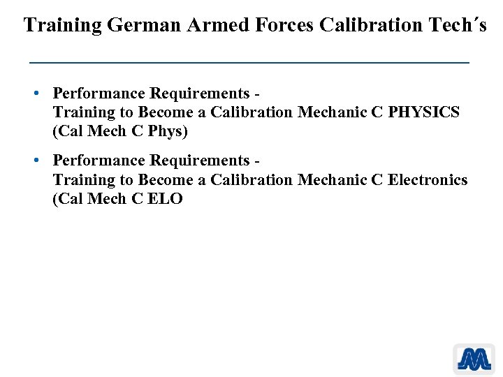 Training German Armed Forces Calibration Tech´s • Performance Requirements Training to Become a Calibration