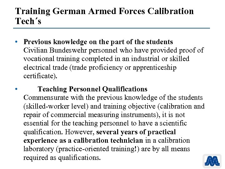 Training German Armed Forces Calibration Tech´s • Previous knowledge on the part of the