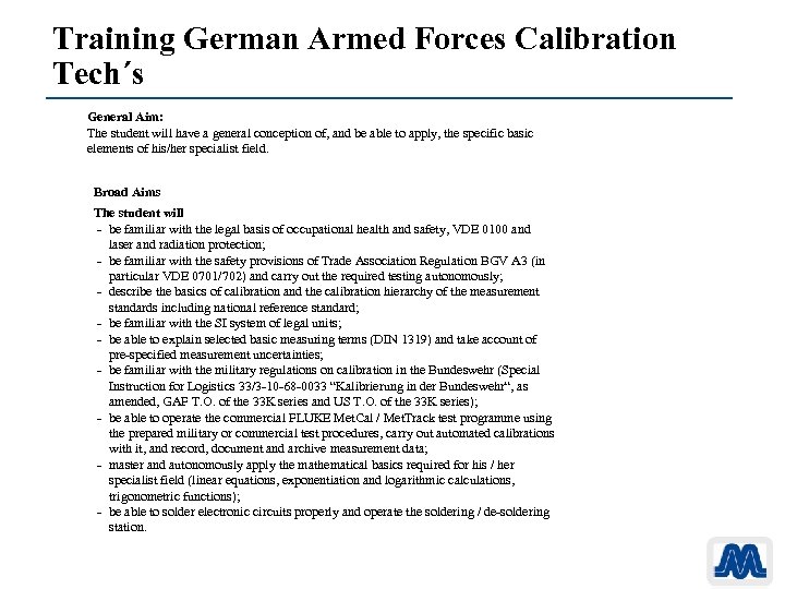 Training German Armed Forces Calibration Tech´s General Aim: The student will have a general