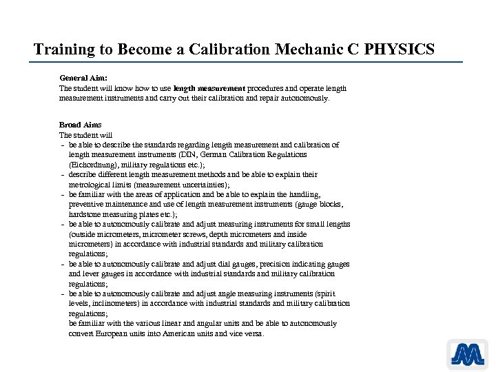 Training to Become a Calibration Mechanic C PHYSICS General Aim: The student will know