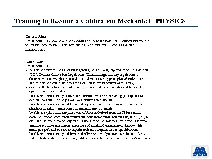 Training to Become a Calibration Mechanic C PHYSICS General Aim: The student will know