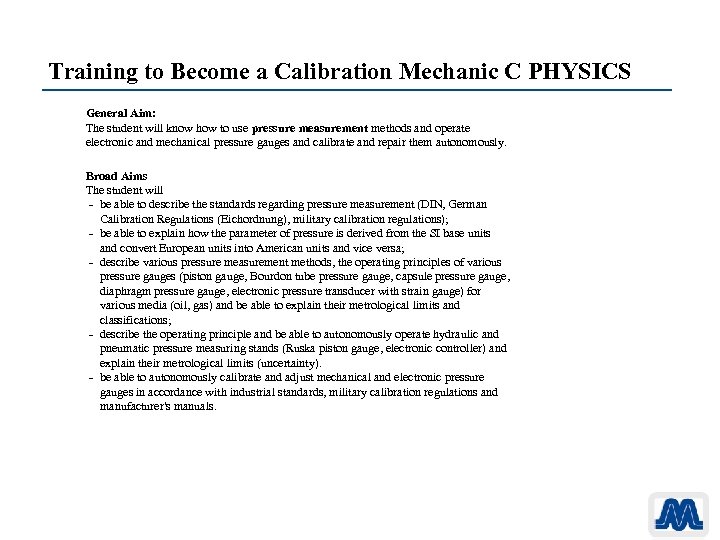 Training to Become a Calibration Mechanic C PHYSICS General Aim: The student will know