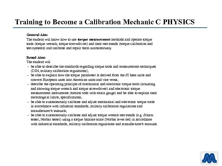 Training to Become a Calibration Mechanic C PHYSICS General Aim: The student will know