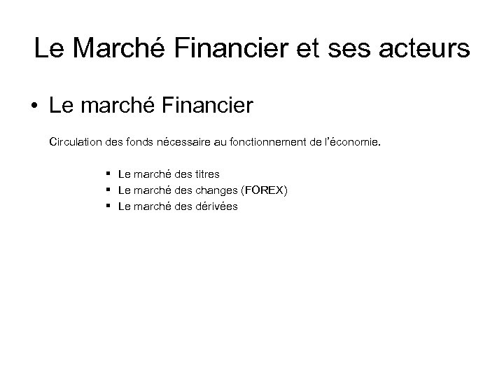 Le Marché Financier et ses acteurs • Le marché Financier Circulation des fonds nécessaire