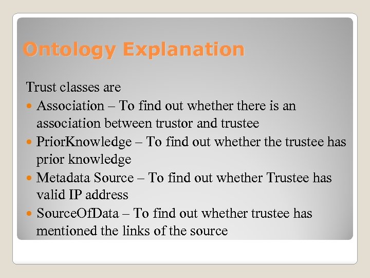 Ontology Explanation Trust classes are Association – To find out whethere is an association