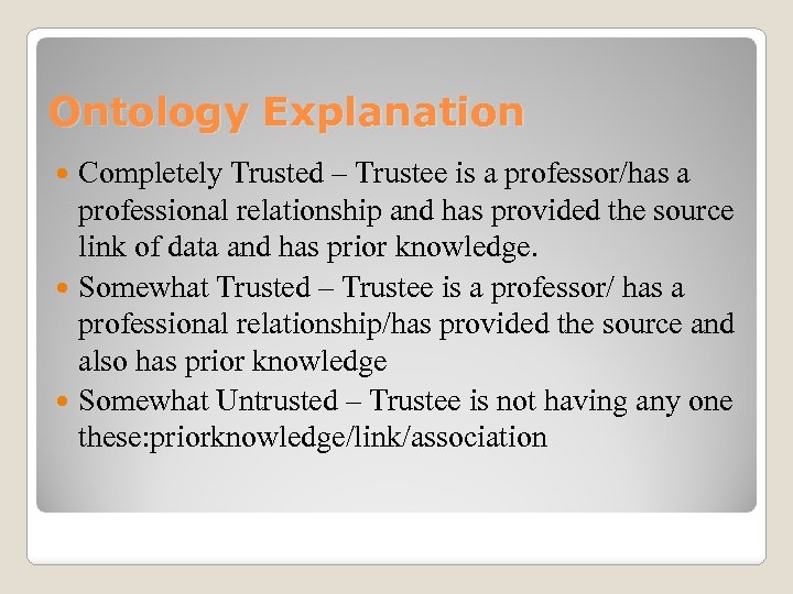 Ontology Explanation Completely Trusted – Trustee is a professor/has a professional relationship and has