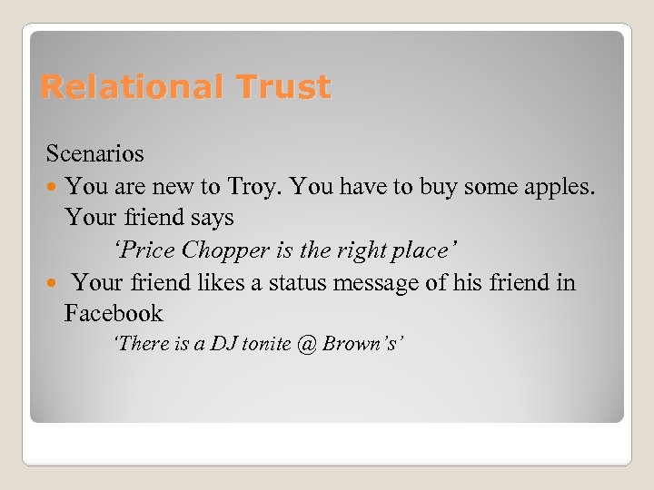 Relational Trust Scenarios You are new to Troy. You have to buy some apples.