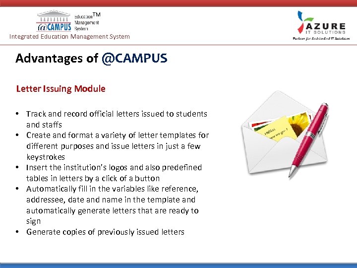 TM Integrated Education Management System Advantages of @CAMPUS Letter Issuing Module • Track and