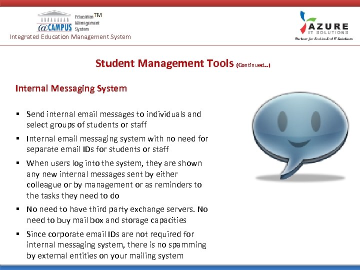 Integrated Education Management System Student Management Tools (Continued…) Internal Messaging System § Send internal