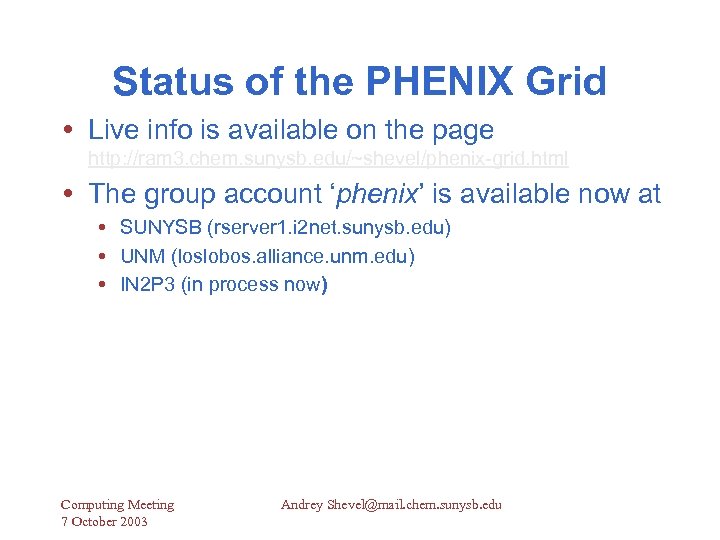 Status of the PHENIX Grid Live info is available on the page http: //ram