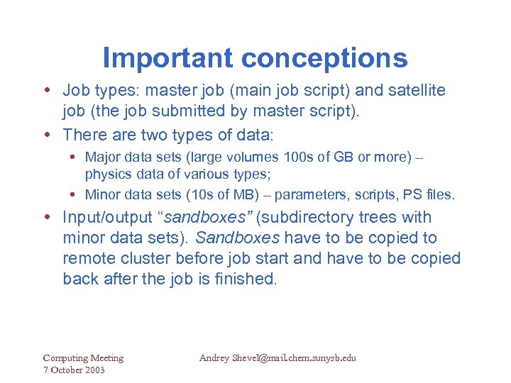 Important conceptions Job types: master job (main job script) and satellite job (the job