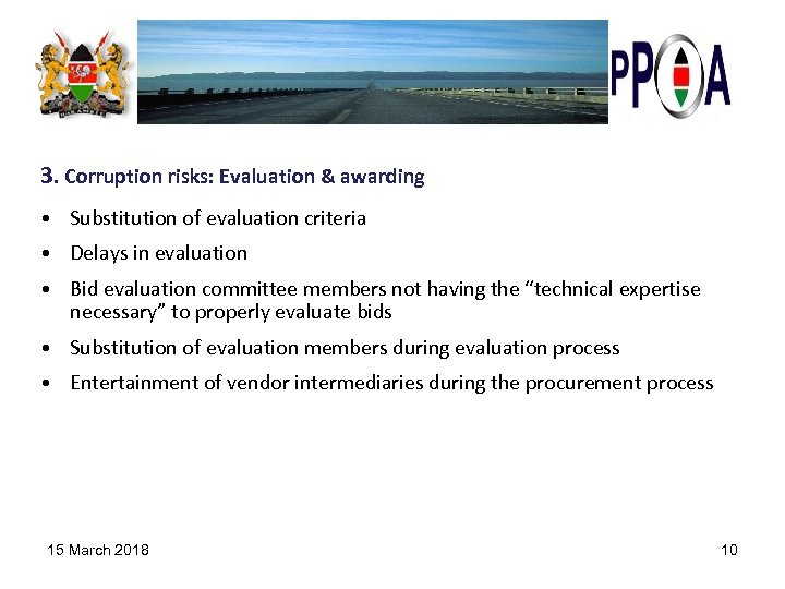 3. Corruption risks: Evaluation & awarding • Substitution of evaluation criteria • Delays in