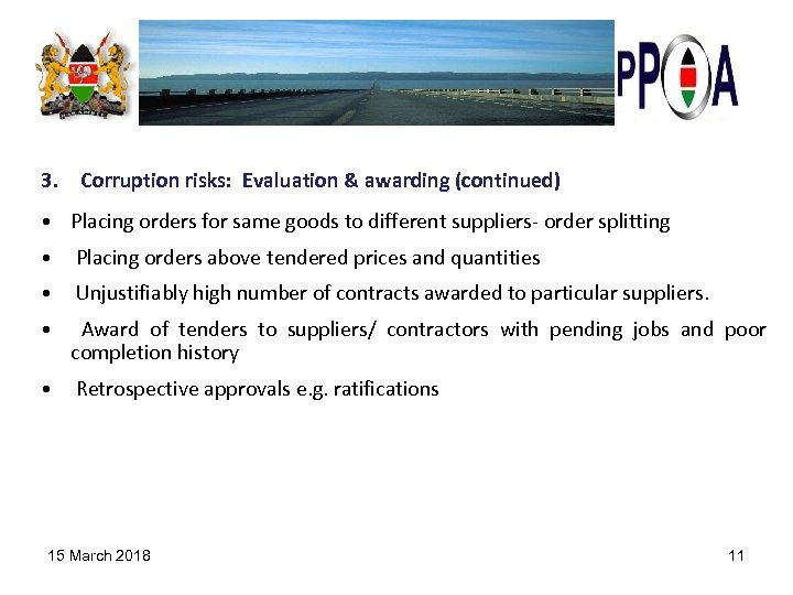 3. Corruption risks: Evaluation & awarding (continued) • Placing orders for same goods to