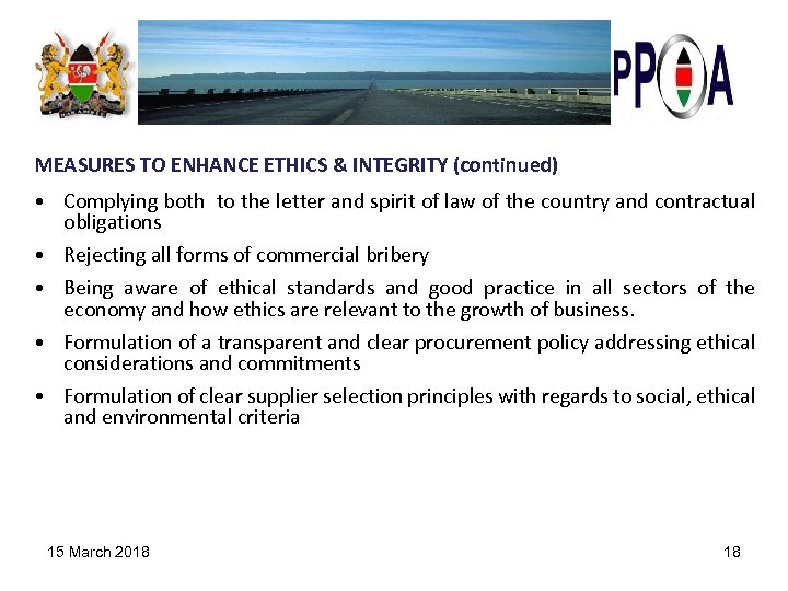 MEASURES TO ENHANCE ETHICS & INTEGRITY (continued) • Complying both to the letter and