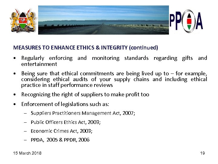 MEASURES TO ENHANCE ETHICS & INTEGRITY (continued) • Regularly enforcing and monitoring standards regarding