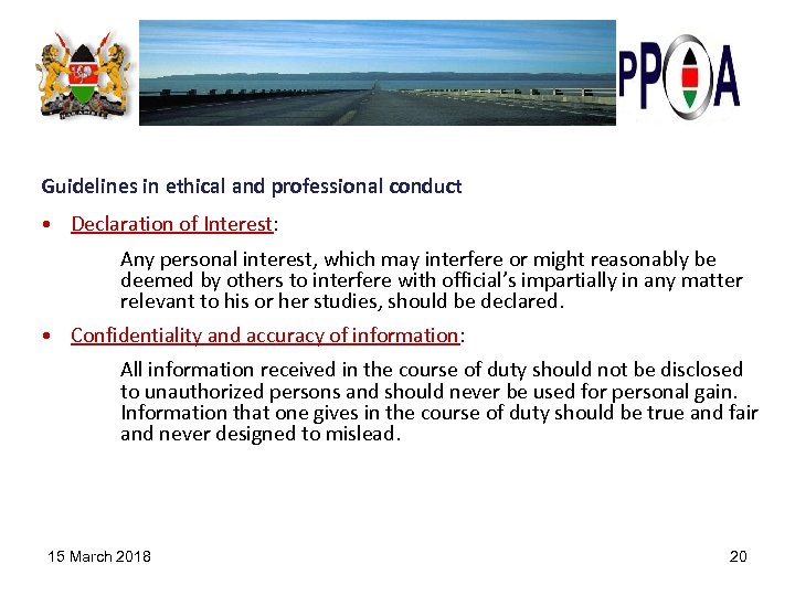 Guidelines in ethical and professional conduct • Declaration of Interest: Any personal interest, which