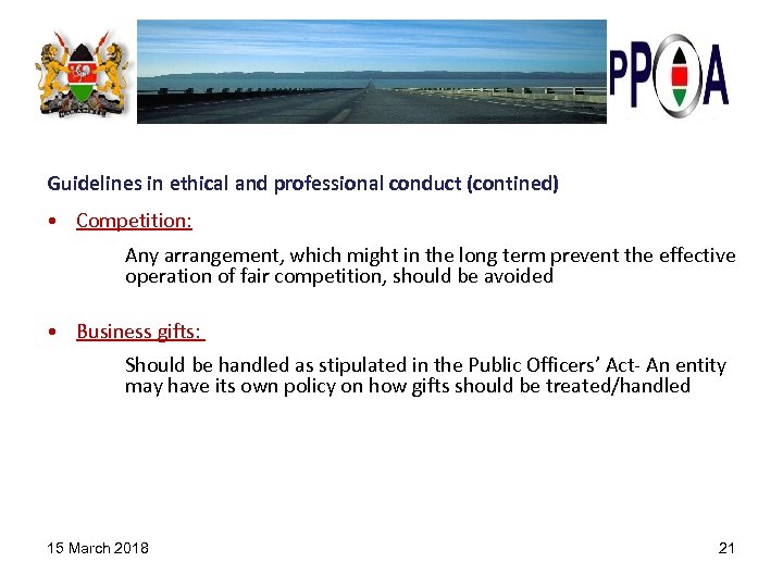 Guidelines in ethical and professional conduct (contined) • Competition: Any arrangement, which might in